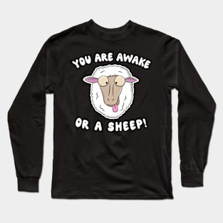 You are awake or a Sheep Long Sleeve T-Shirt